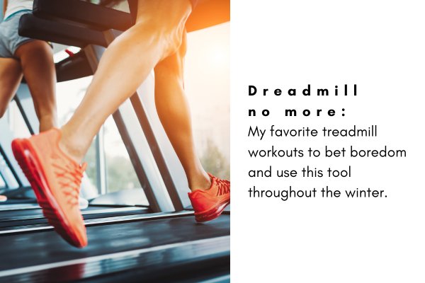 My favorite treadmill workouts to beat boredom and use this tool throughout the winter. - Koala Clip